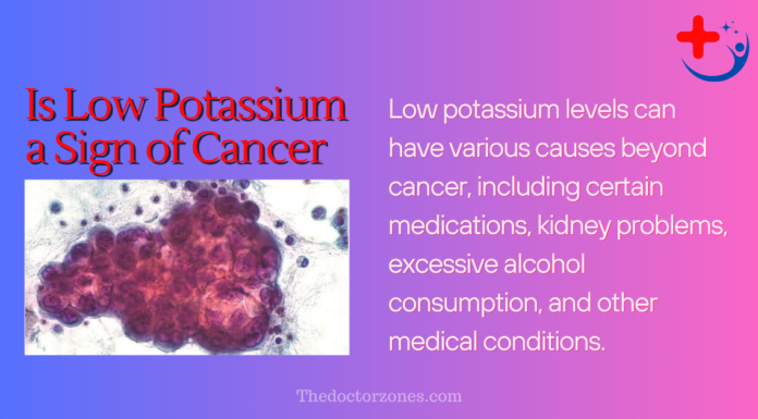 Is Low Potassium a Sign of Cancer? Yes or NO Is Low Potassium a Sign of Cancer
