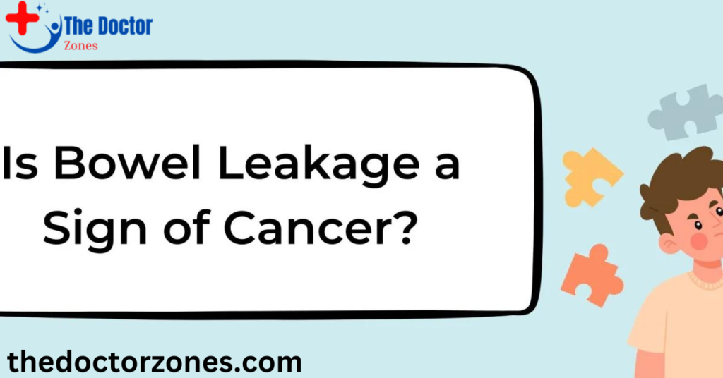 Is Bowel Leakage a Sign of Cancer