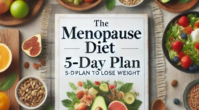 The Menopause Diet 5-Day Plan to Lose: A Complete Guide The Menopause Diet 5-Day Plan to Lose